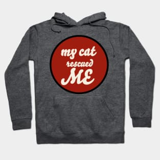 my cat rescued me Hoodie